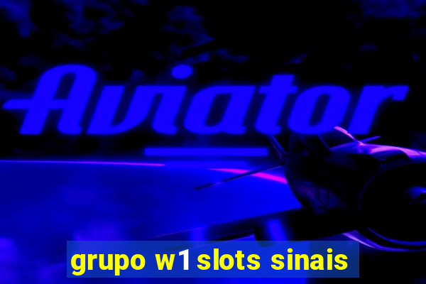 grupo w1 slots sinais